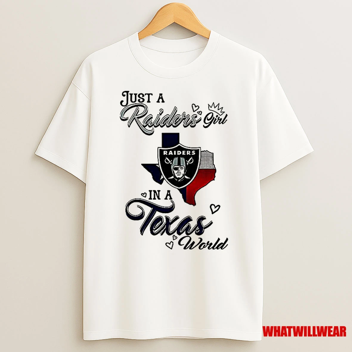 Just A Raiders Girl In A World Texas World Shirts