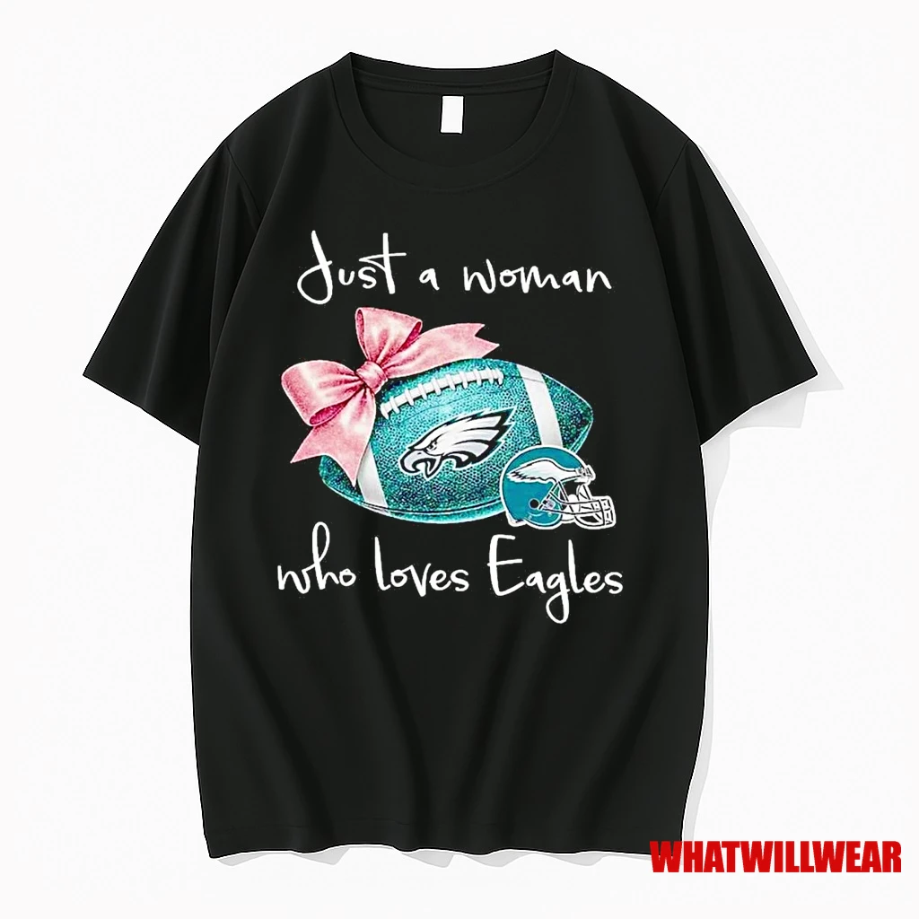 Just A Woman Who Loves Philadelphia Eagles Shirts