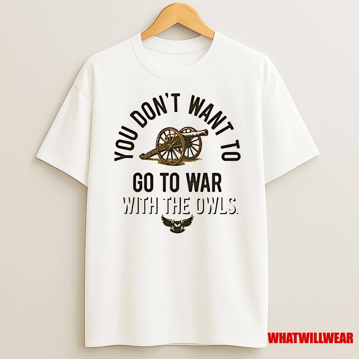 Ksu Owls You Dont Want To Go To War With The Owls Shirts