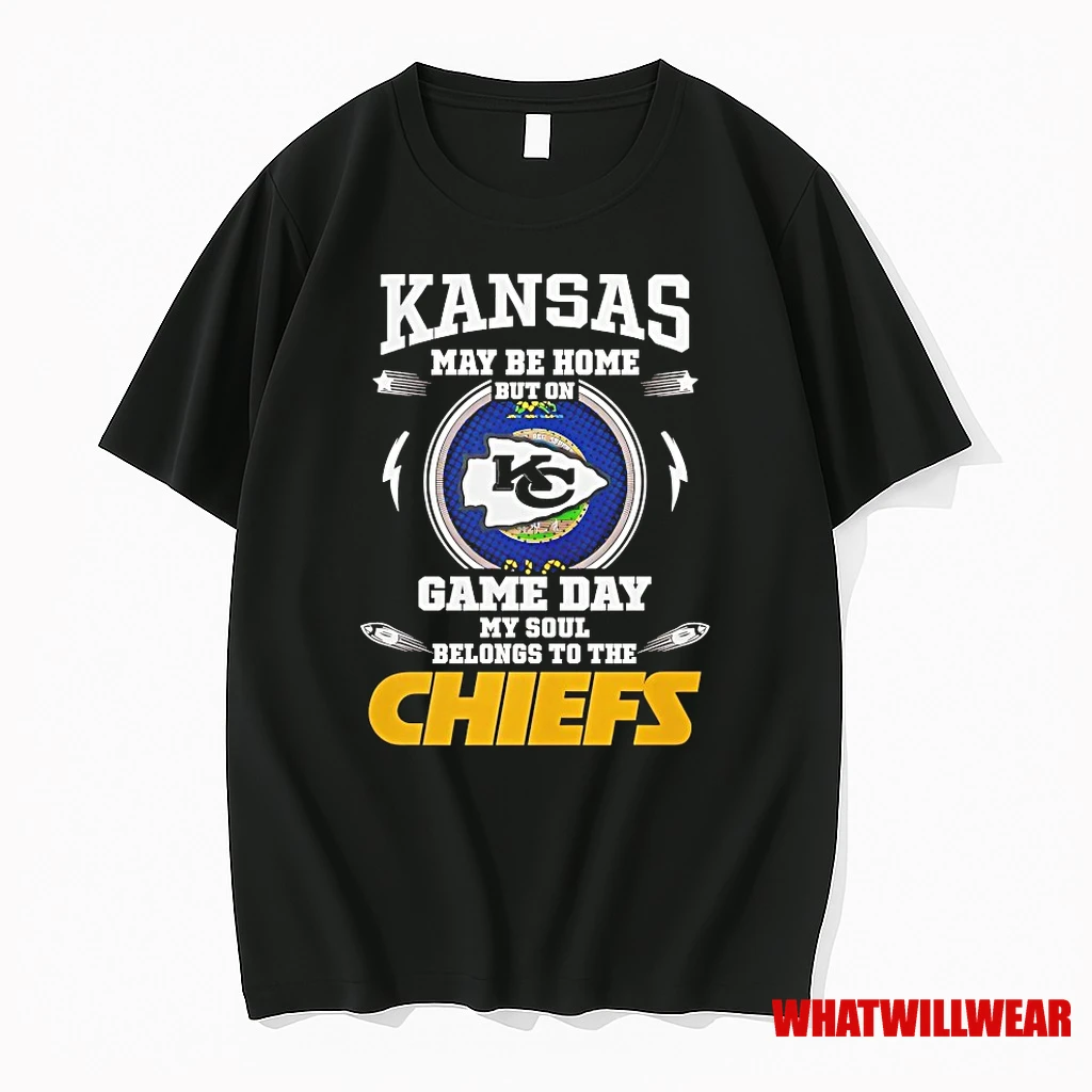 Kansas May Be Home But On Game Day My Soul Belongs To The Chiefs Shirts