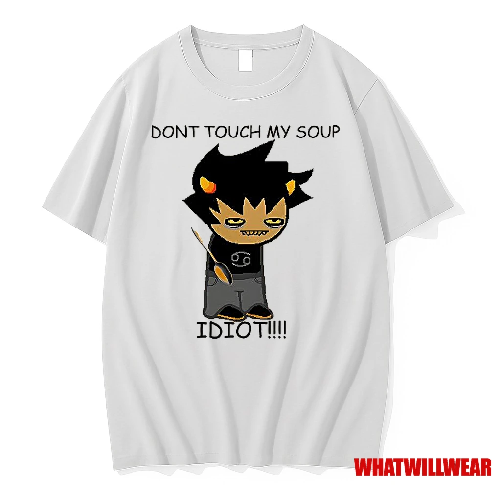 Karkat Soup Dont Touch My Soup Idiot Shirts