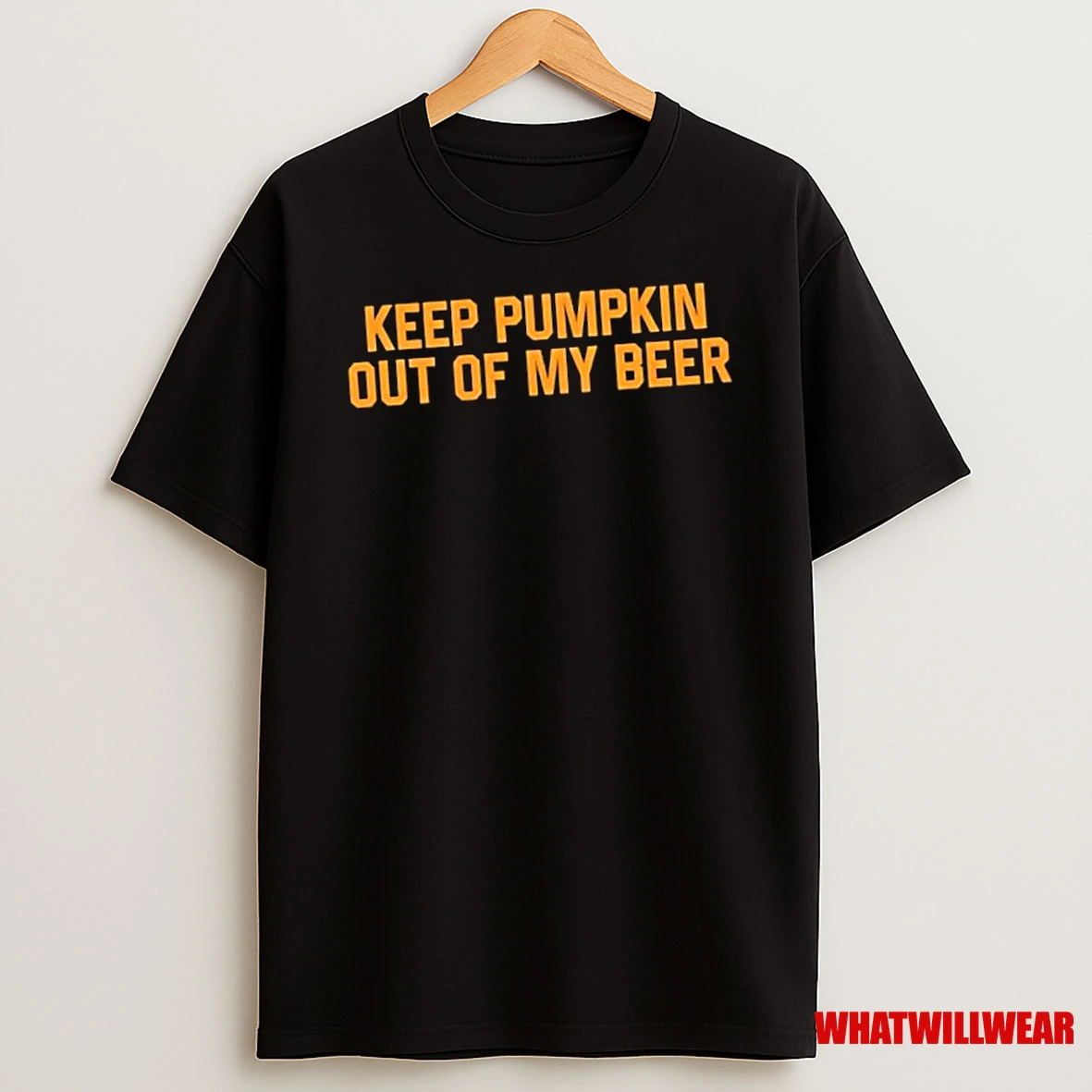 Keep Pumpkin Out Of My Beer Shirts