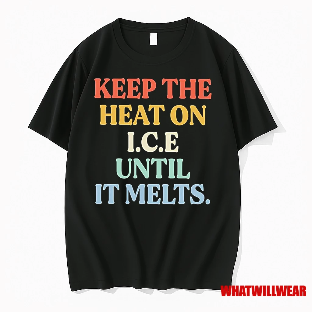 Keep The Heat On Ice Until It Melts Shirts