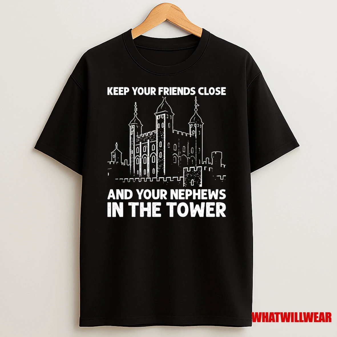 Keep Your Friends Close And Your Nephews In The Tower Shirts