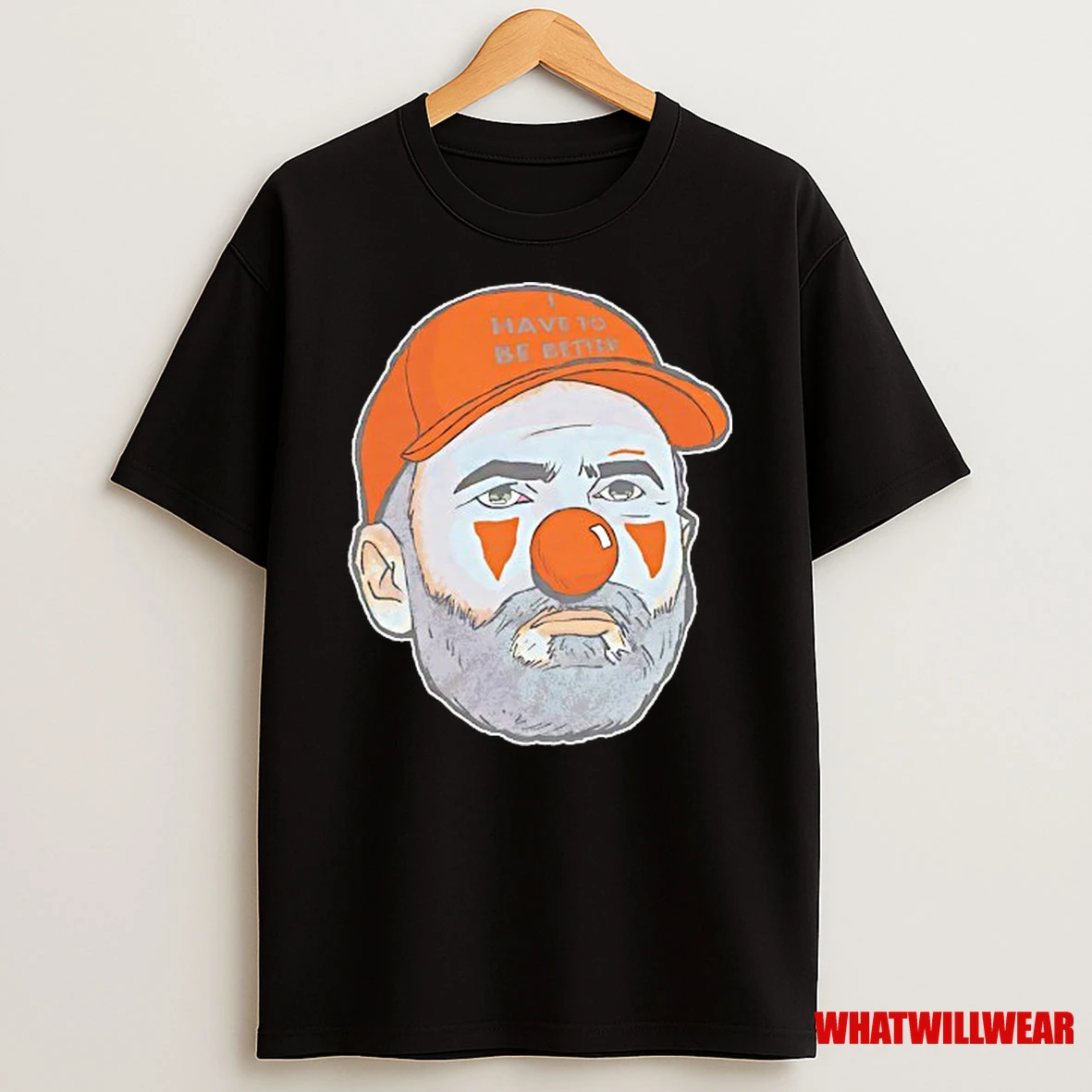 Kevin Stefanski Clown Cleveland Browns Have To Be Better Shirts