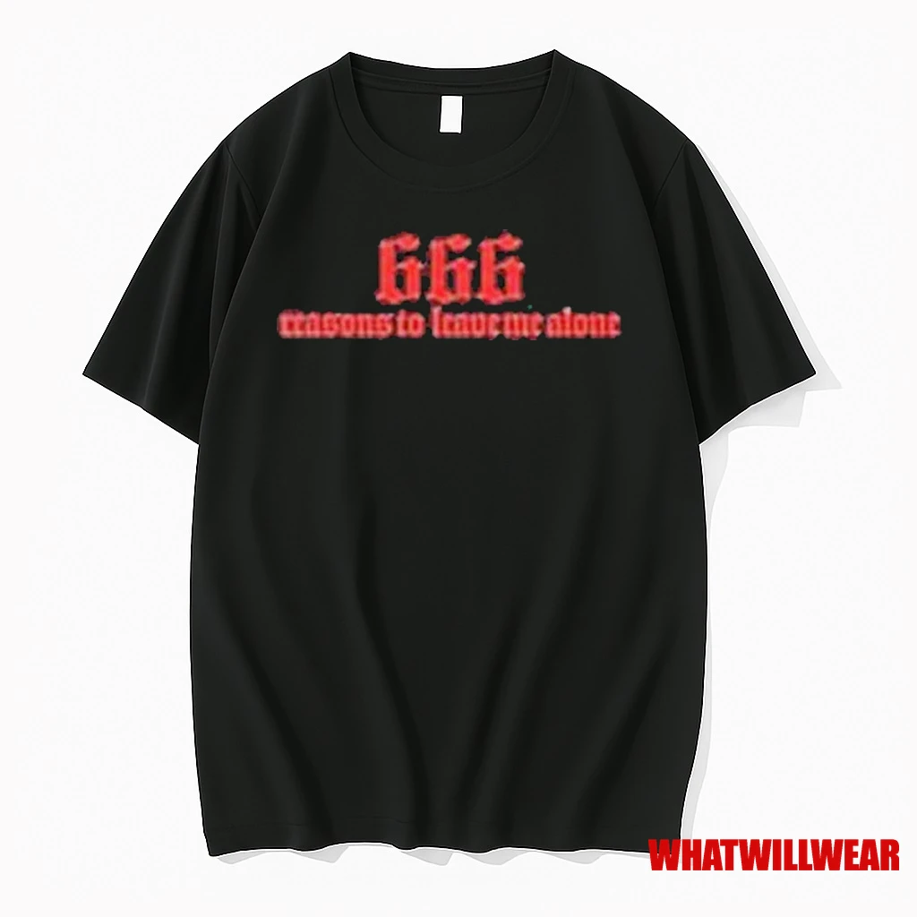Kiwithesmol 666 Reasons To Leave Me Alone Shirts
