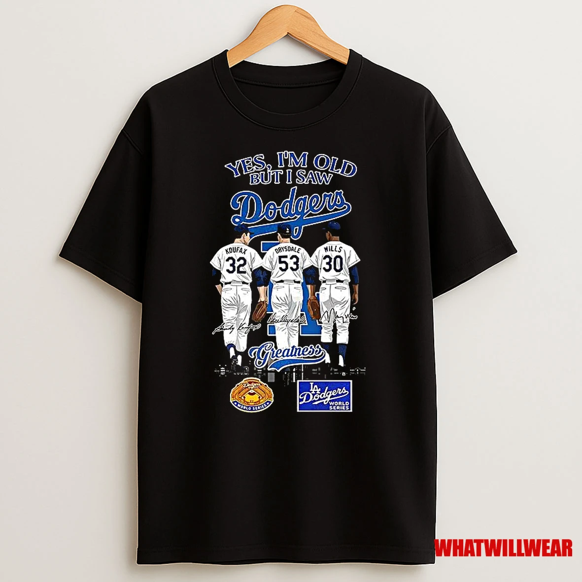 Koufax Drysdale Wills Yes Im Old But I Saw Los Angeles Dodgers Greatness Signature Shirts