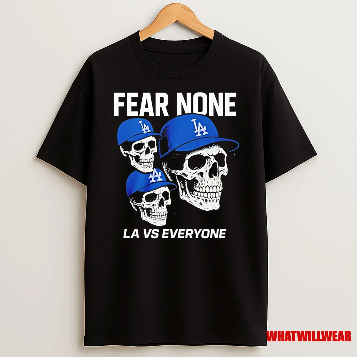 La Vs Everyone Los Angeles Dodgers Fear None Graphic Shirts