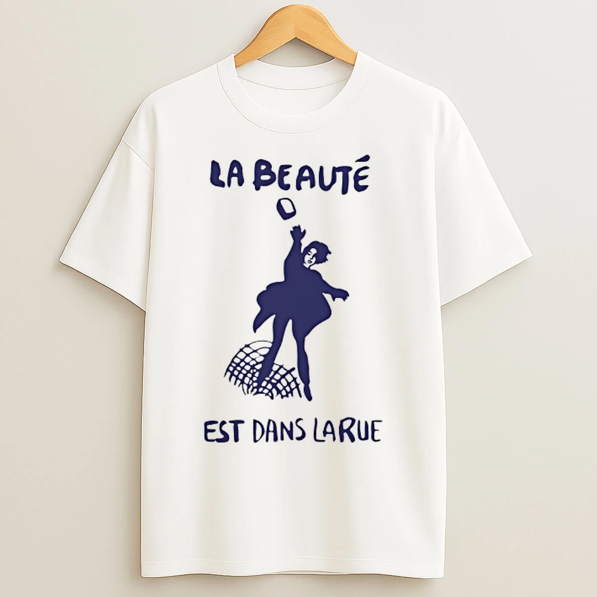 La Beaute Est Dans Larue T Shirts
