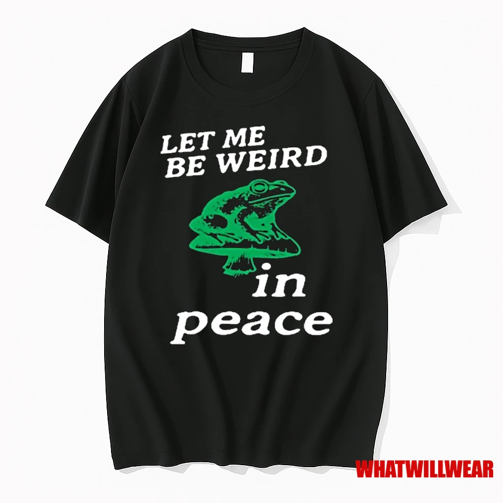 Let Me Be Weird In Peace Frog Shirts