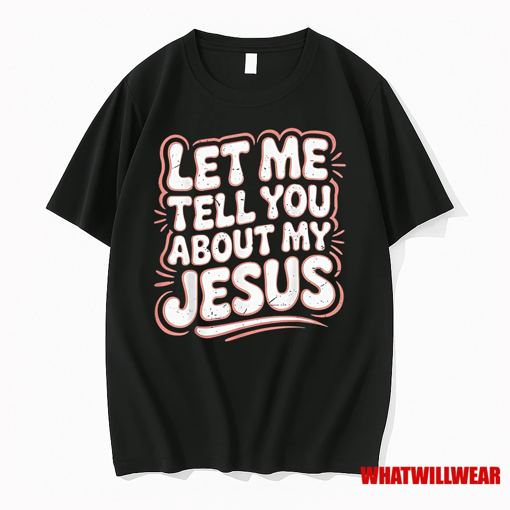 Let Me Tell You About My Jesus Girls Christian God Shirts