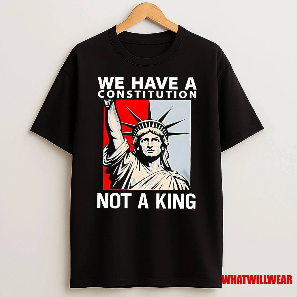 Liberty We Have A Constitution Not A King Shirts