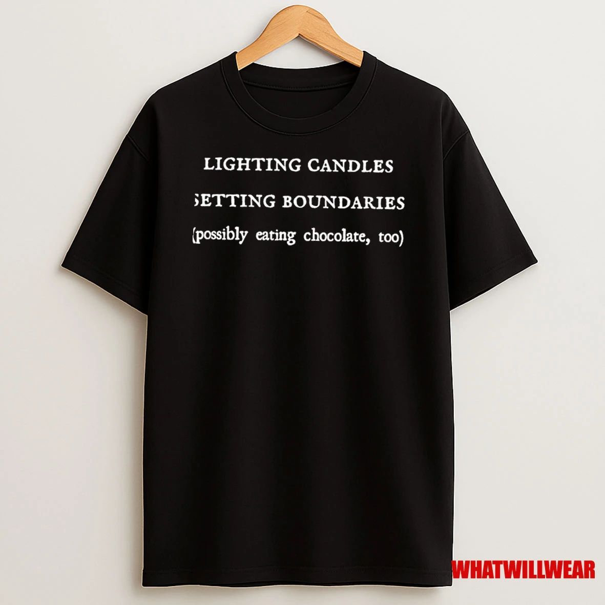 Lighting Candles Setting Boundaries Possibly Cating Chocolate Too Shirts