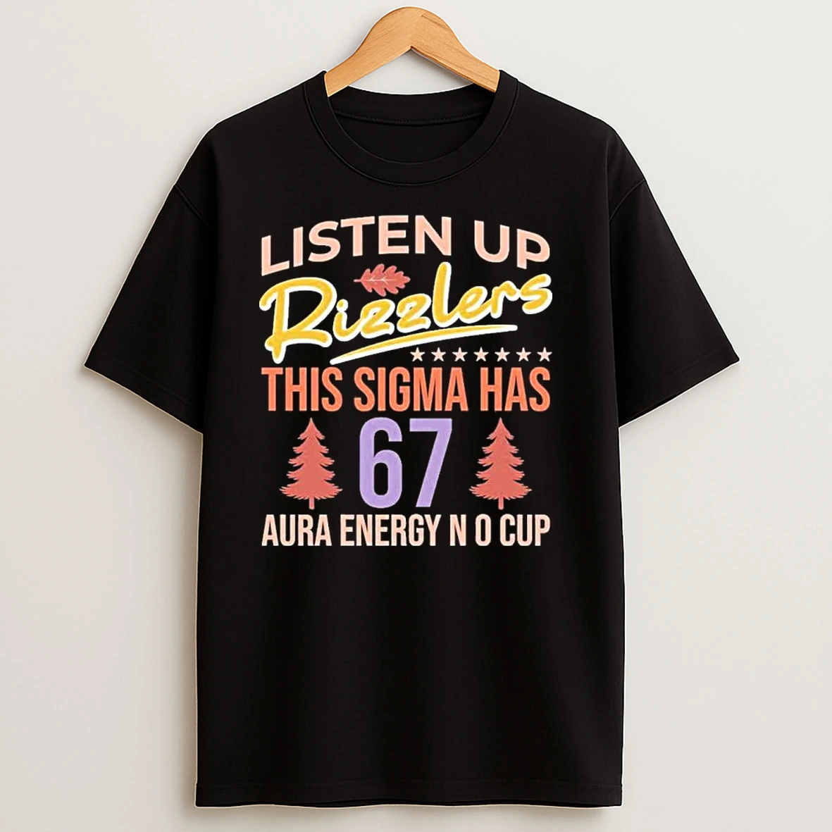 Listen Up Rizzlers This Sigma Has 67 Aura Energy T Shirts