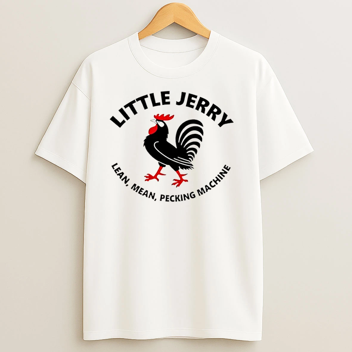 Little Jerry Lean Mean Pecking Machine Rooster Graphic T Shirts