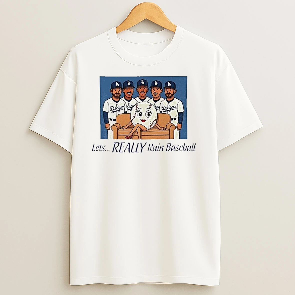 Los Angeles Dodgers Baseball Lets Really Ruin Baseball 2025 T Shirts