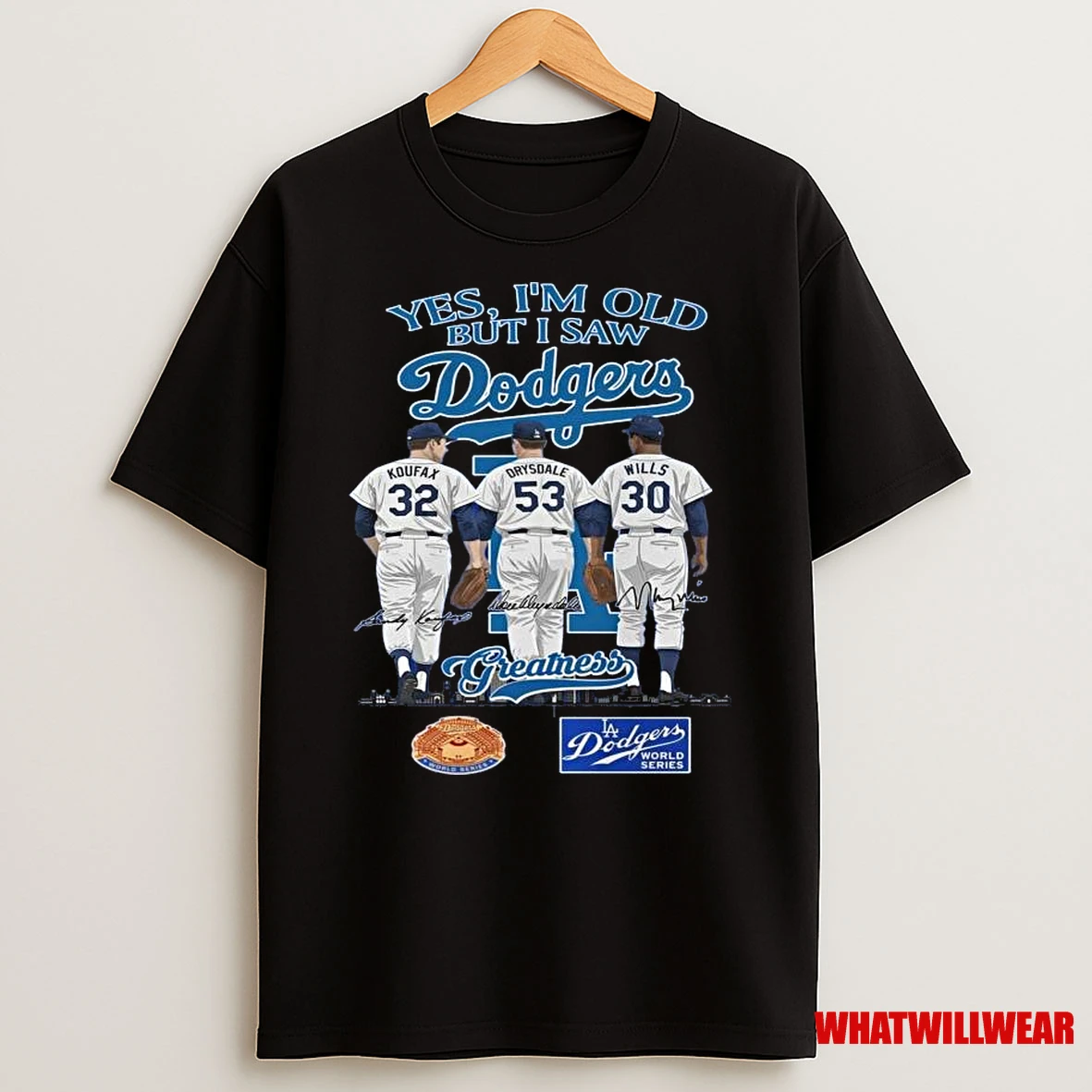Los Angeles Dodgers Yes Im Old But I Saw Dodgers Greatness Mlb Squad 2025 Signatures Shirts