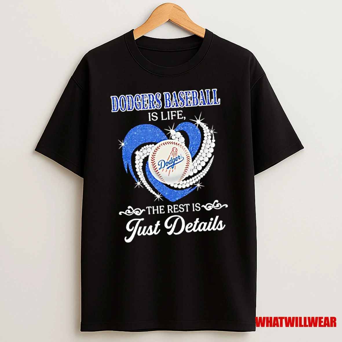 Los Angeles Dodgers Baseball Is Life The Rest Is Just Details Shirts