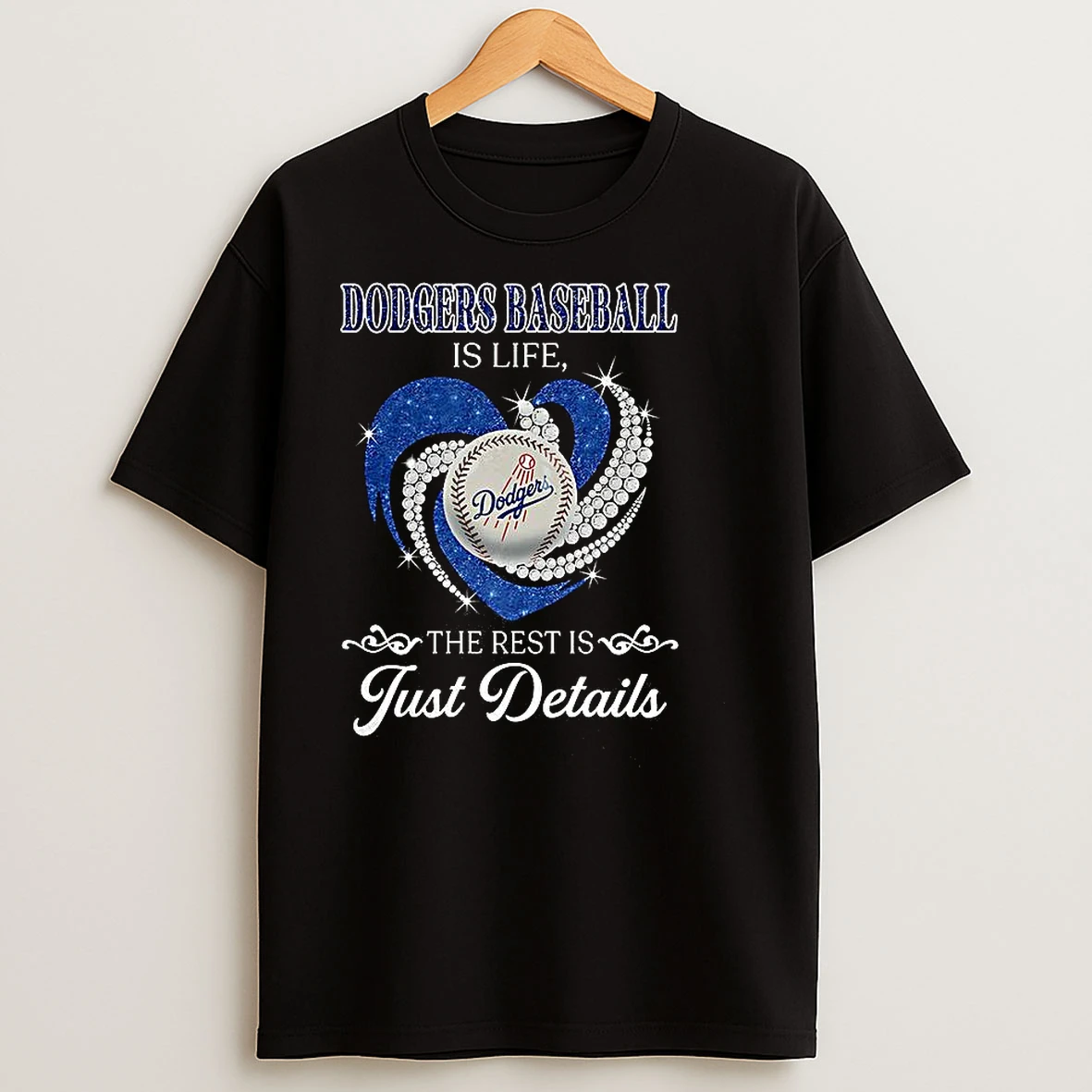 Los Angeles Dodgers Baseball Is Life The Rest Is Just Details Diamond Heart T Shirts