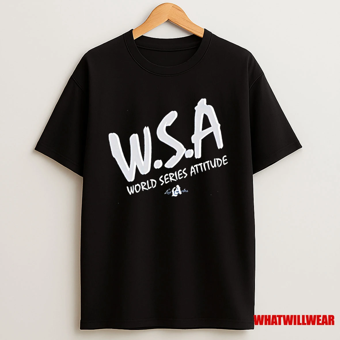 Los Angeles W S A World Series Attitude Shirts