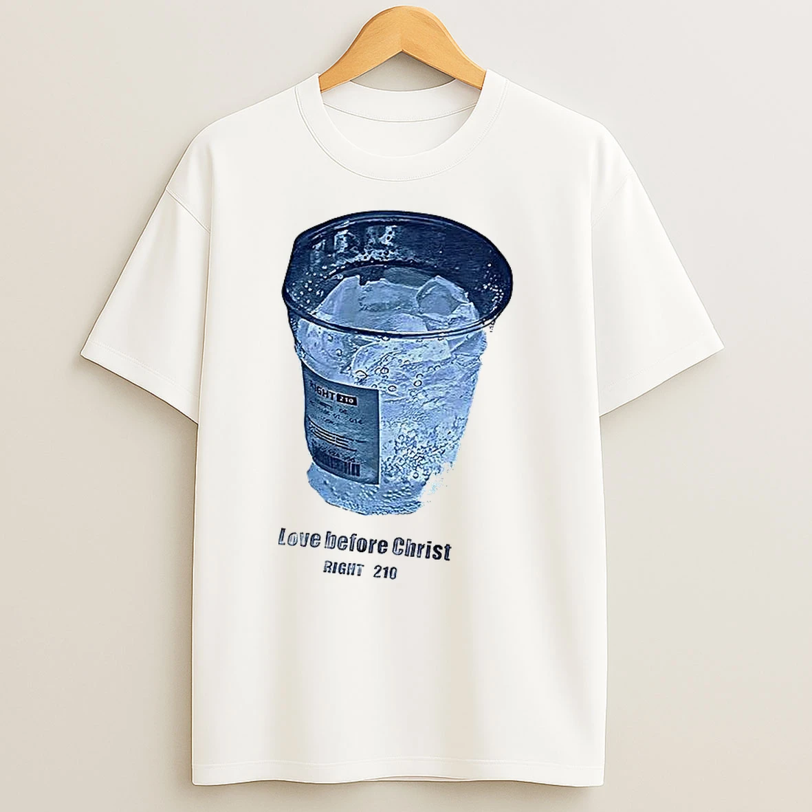 Love Before Christ Right 210 T Shirts