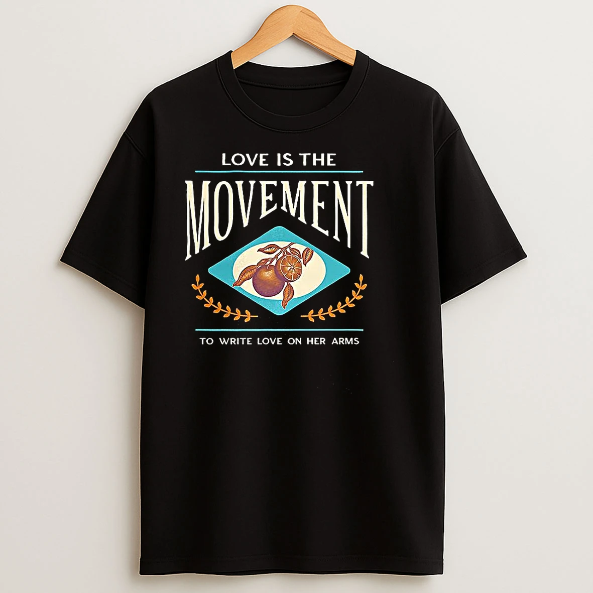 Love Is The Movement To Write Love On Her Arms T Shirts