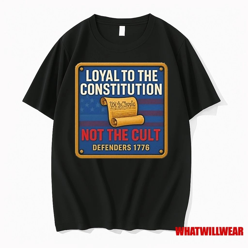 Loyal To The Constitution Not The Cult Defenders 1776 Shirts