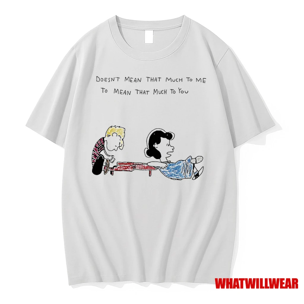 Lucy Van Pelt And Schroeder Doesnt Mean That Much To Me To Mean That Much To You Shirts