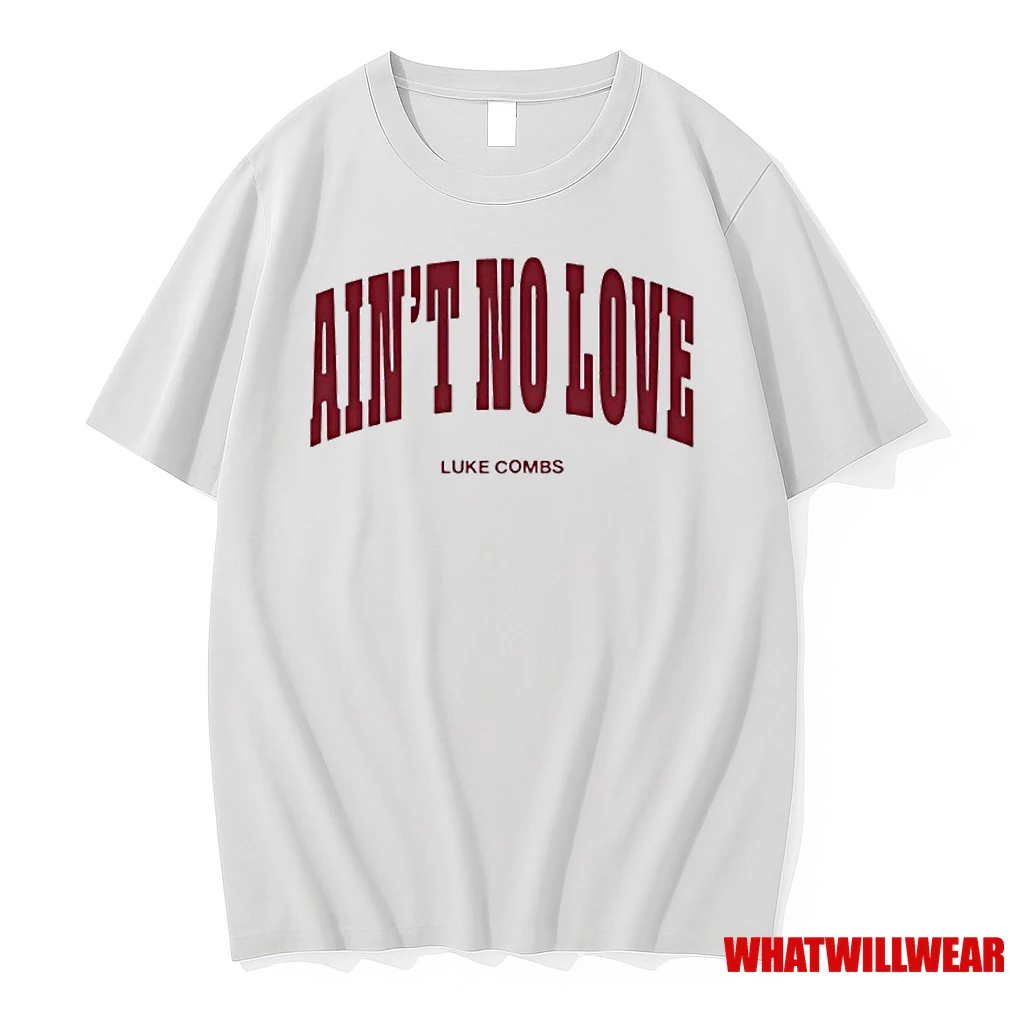 Luke Combs Merch Aint No Love Shirts