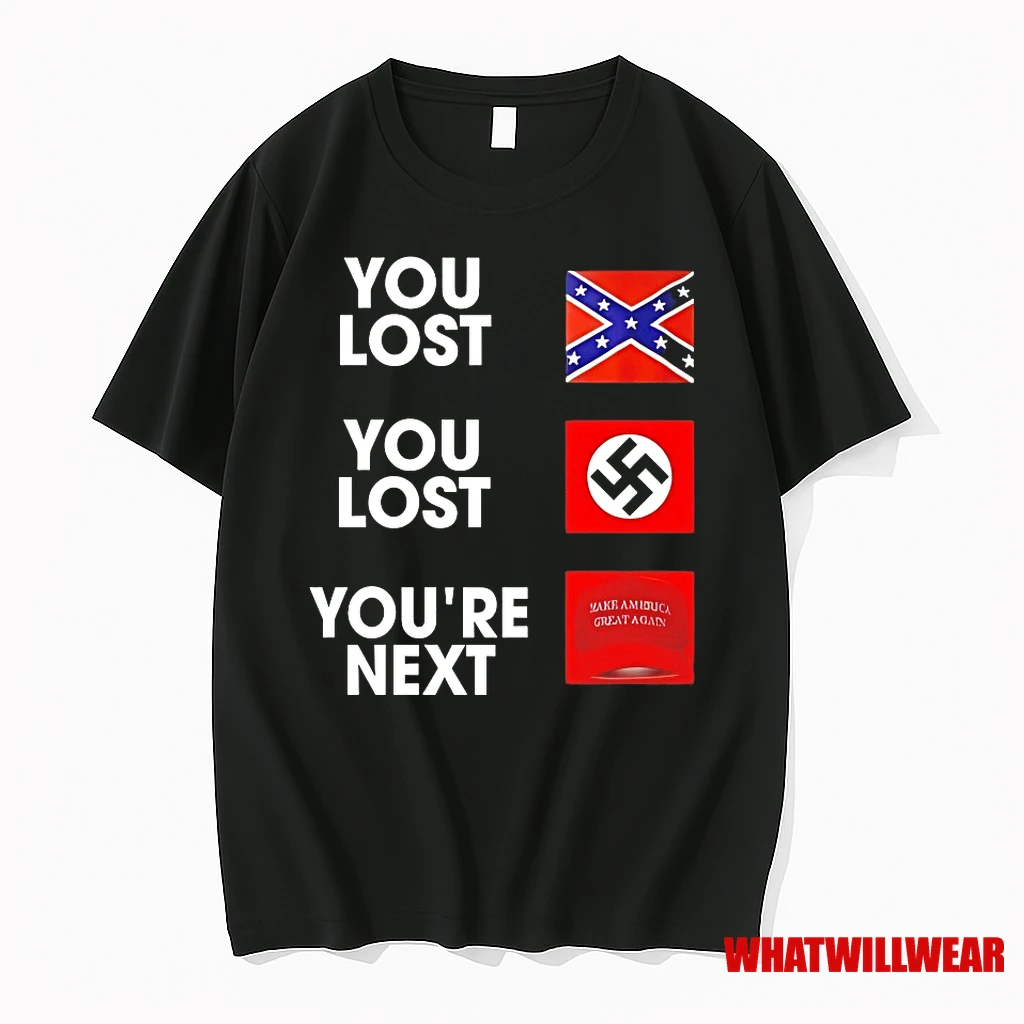 Maga You Lost You Are Next Shirts