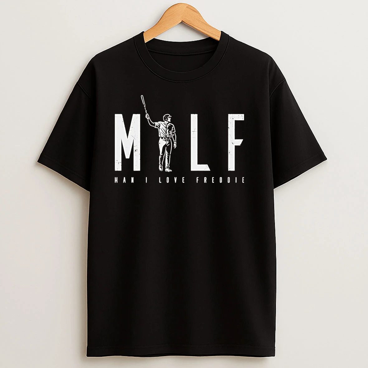 Milf Man I Love Freddie Freeman Los Angeles Dodgers T Shirts