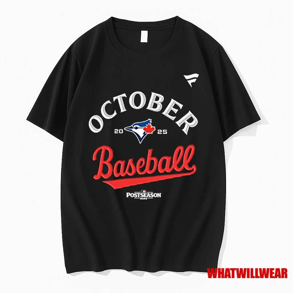 Mlb October Baseball 2025 Toronto Blue Jays Shirts