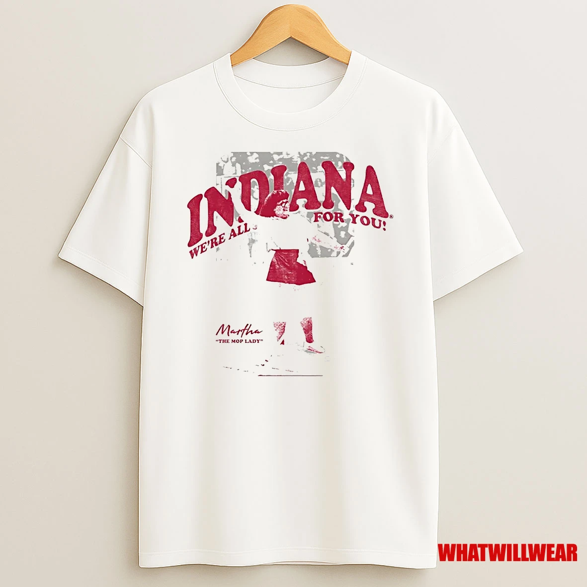 Martha The Mop Lady Indiana Were All For You Shirts