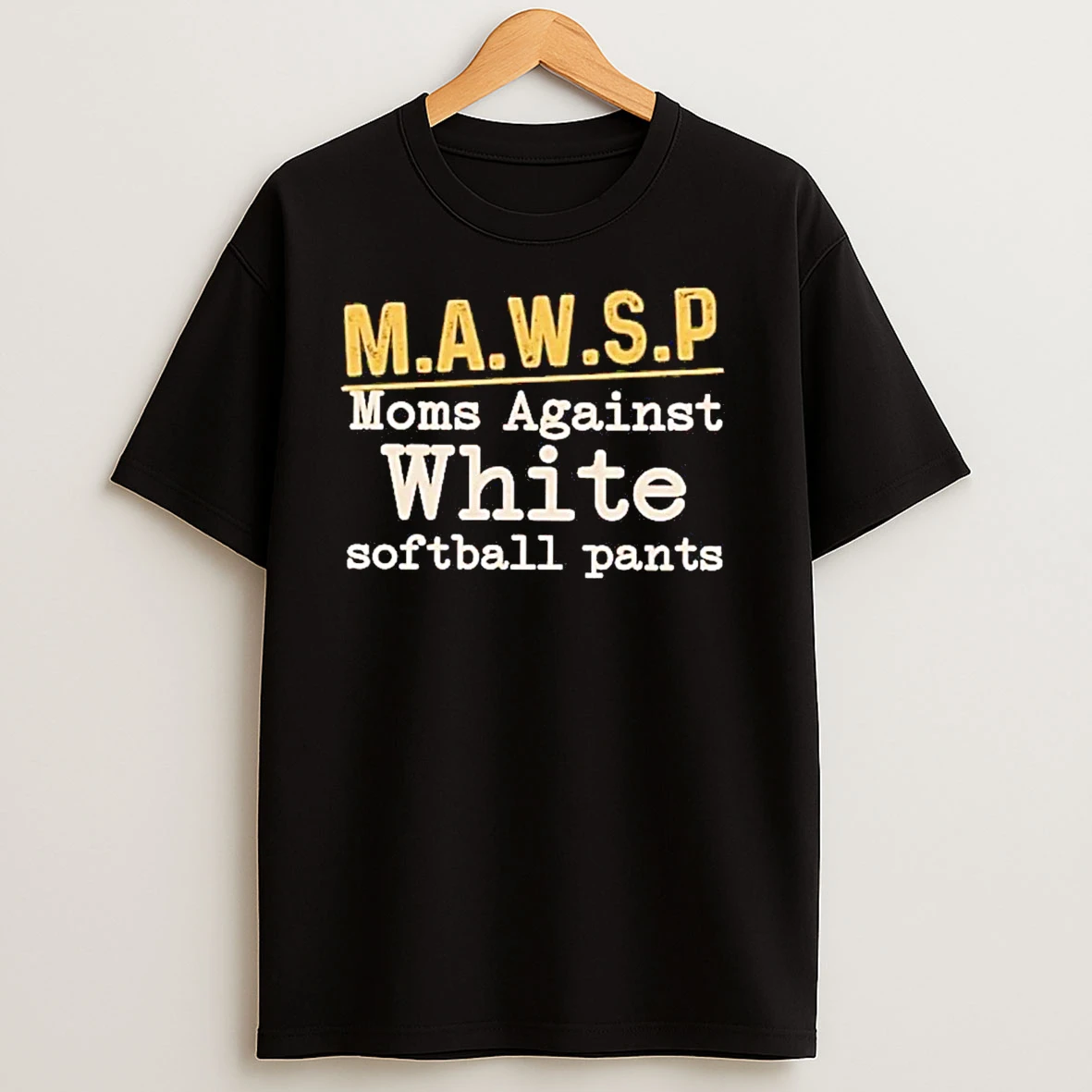 Mawsp Moms Against White Softball Pants T Shirts