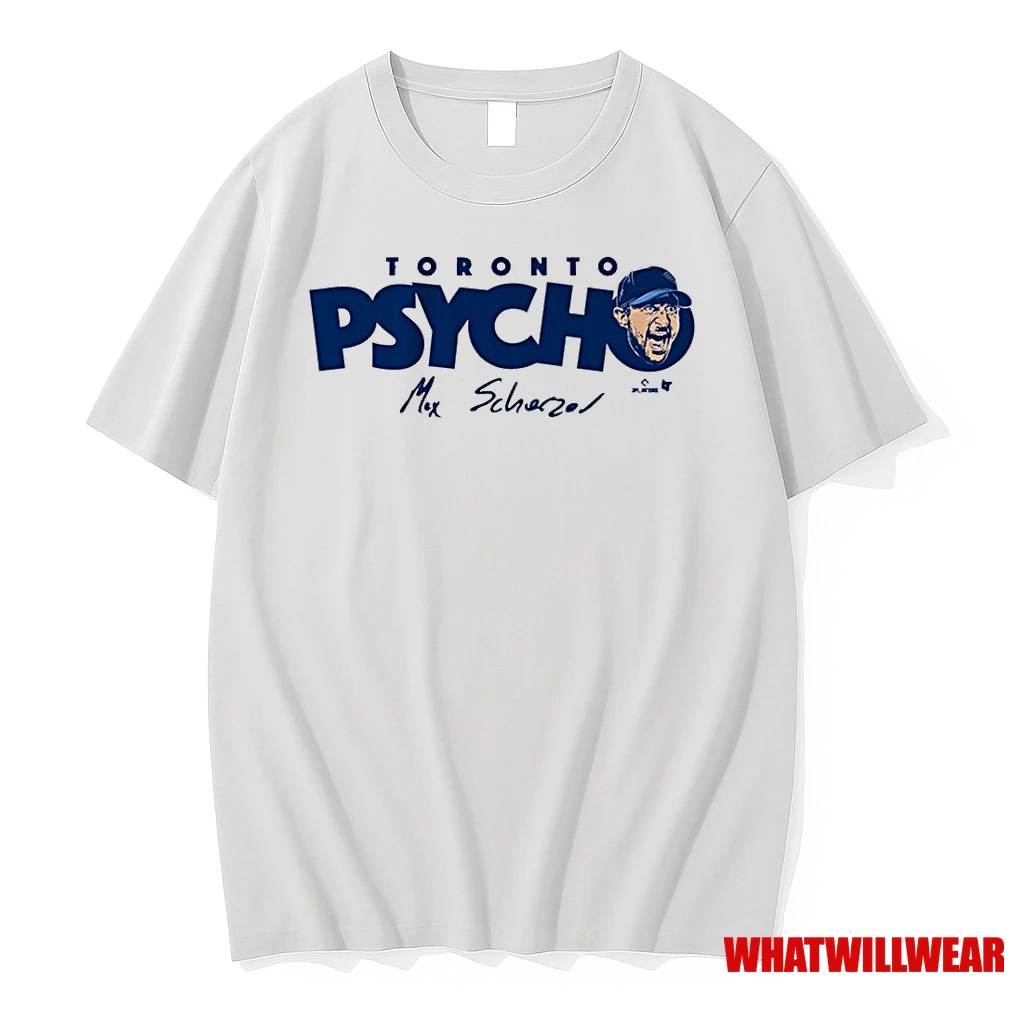 Max Scherzer Toronto Blue Jays Mlb Toronto Psycho Signature Shirts