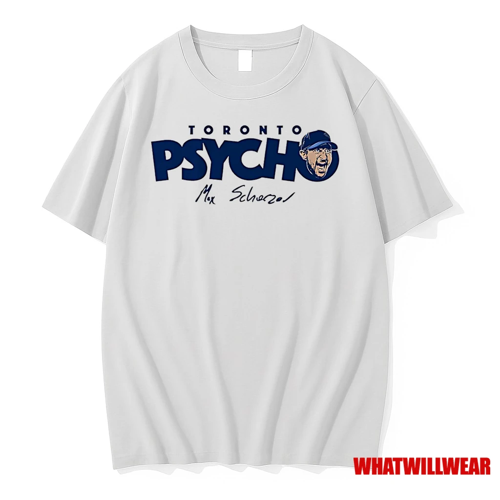Max Scherzer Toronto Blue Jays Toronto Psycho Signature Shirts