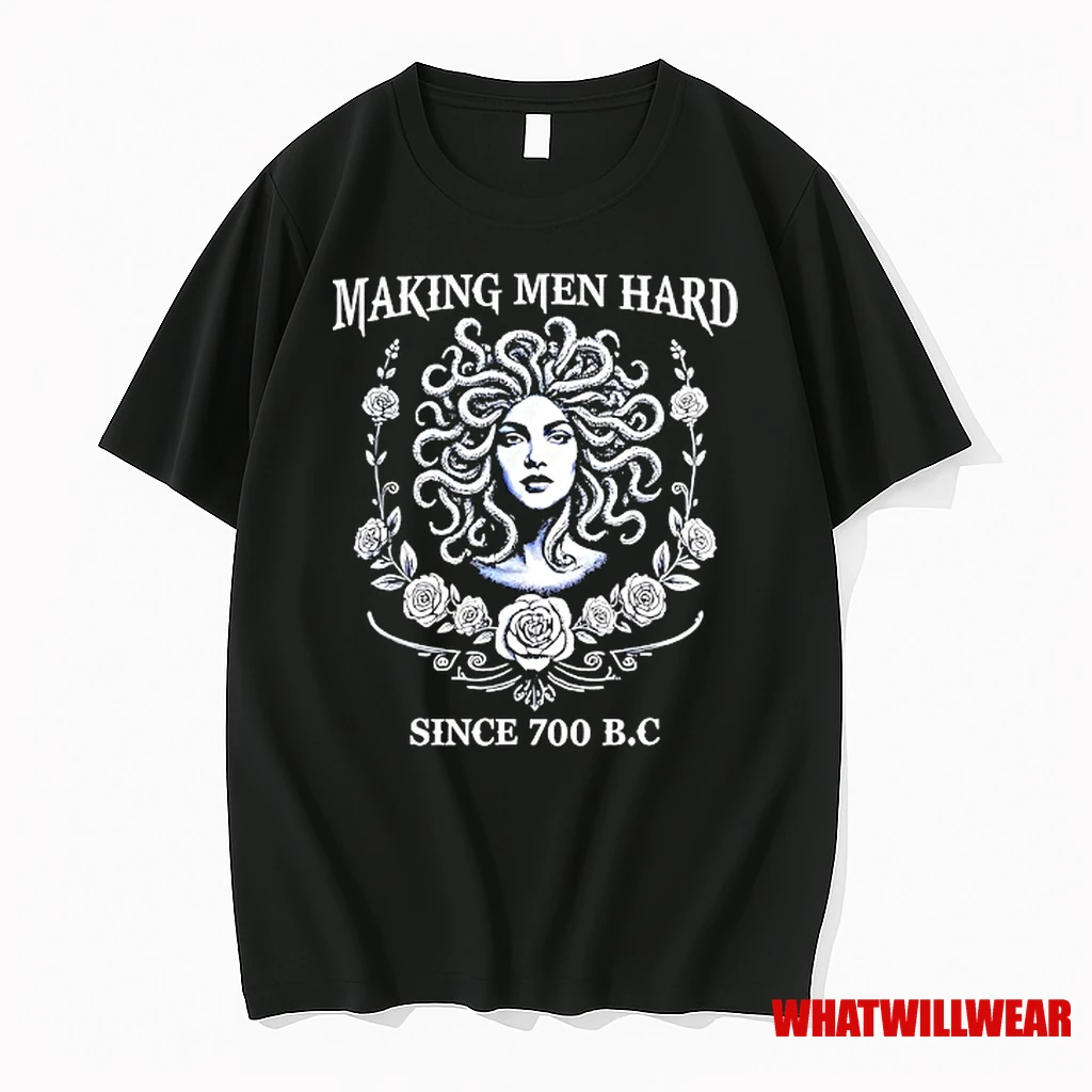 Medusa Making Men Hard Since 700 Bc Shirts