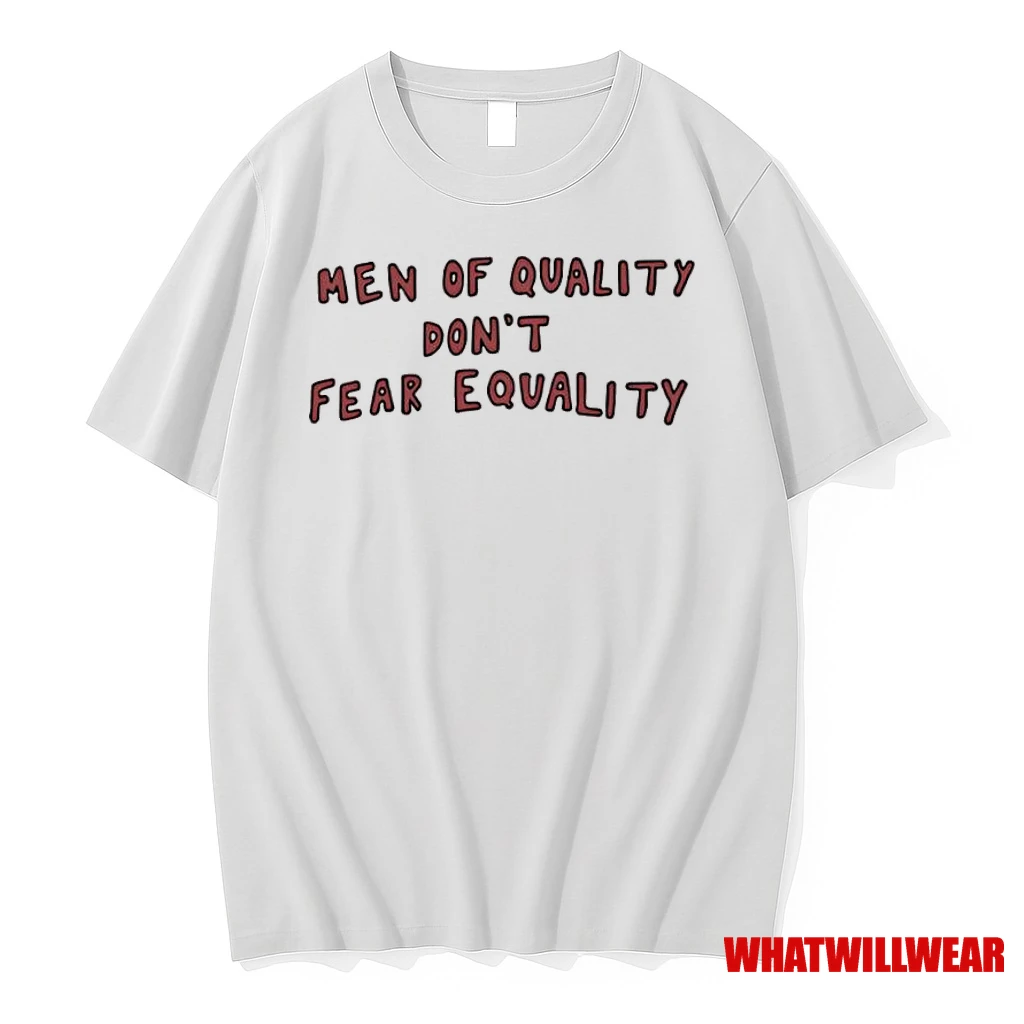 Men Of Quality Dont Fear Equality Shirts
