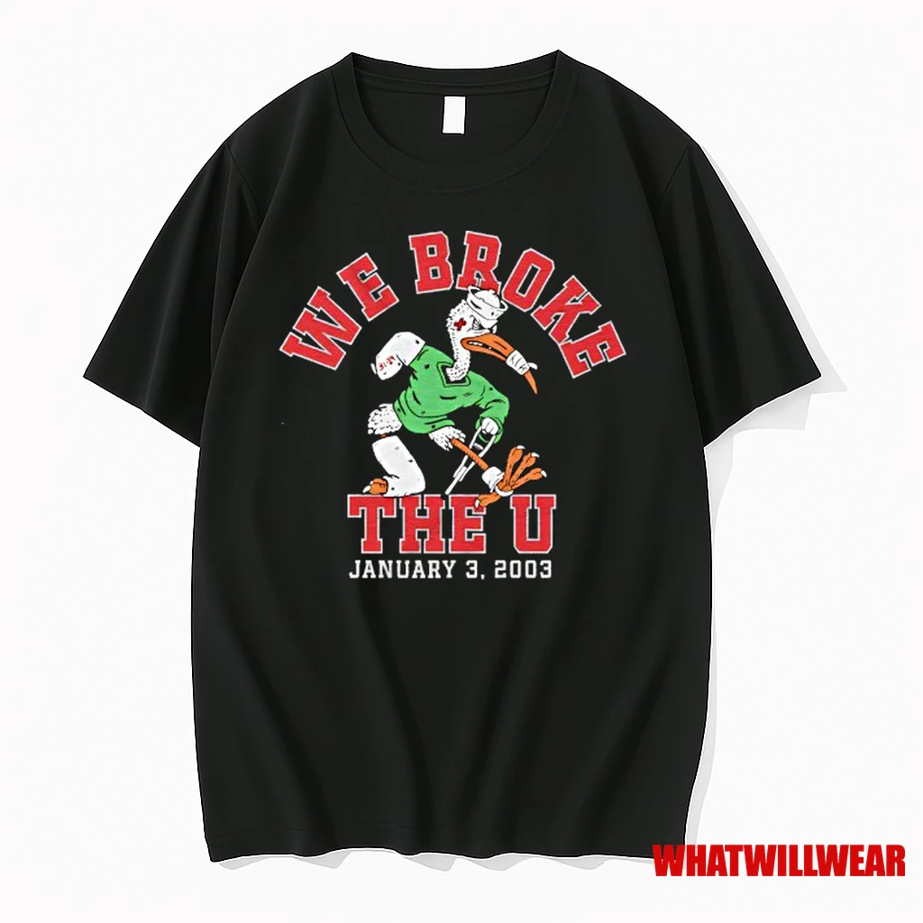 Miami Hurricanes We Broke The U 2003 Shirts