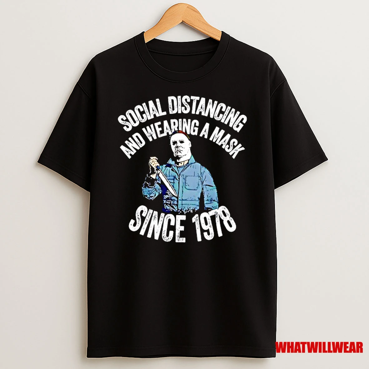 Michael Myers Social Distancing And Wearing A Mask Since 1978 Shirts