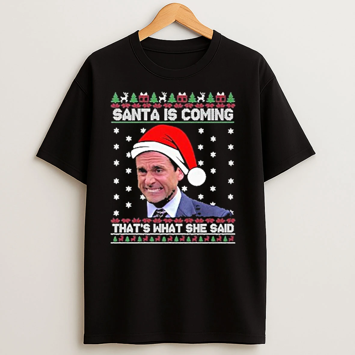 Michael Scott Santa Is Coming Thats What She Said T Shirts