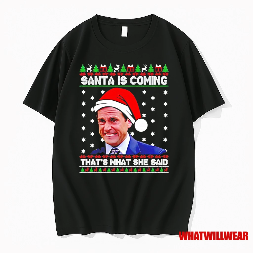 Michael Scott Santa Is Coming Thats What She Said Christmas Shirts