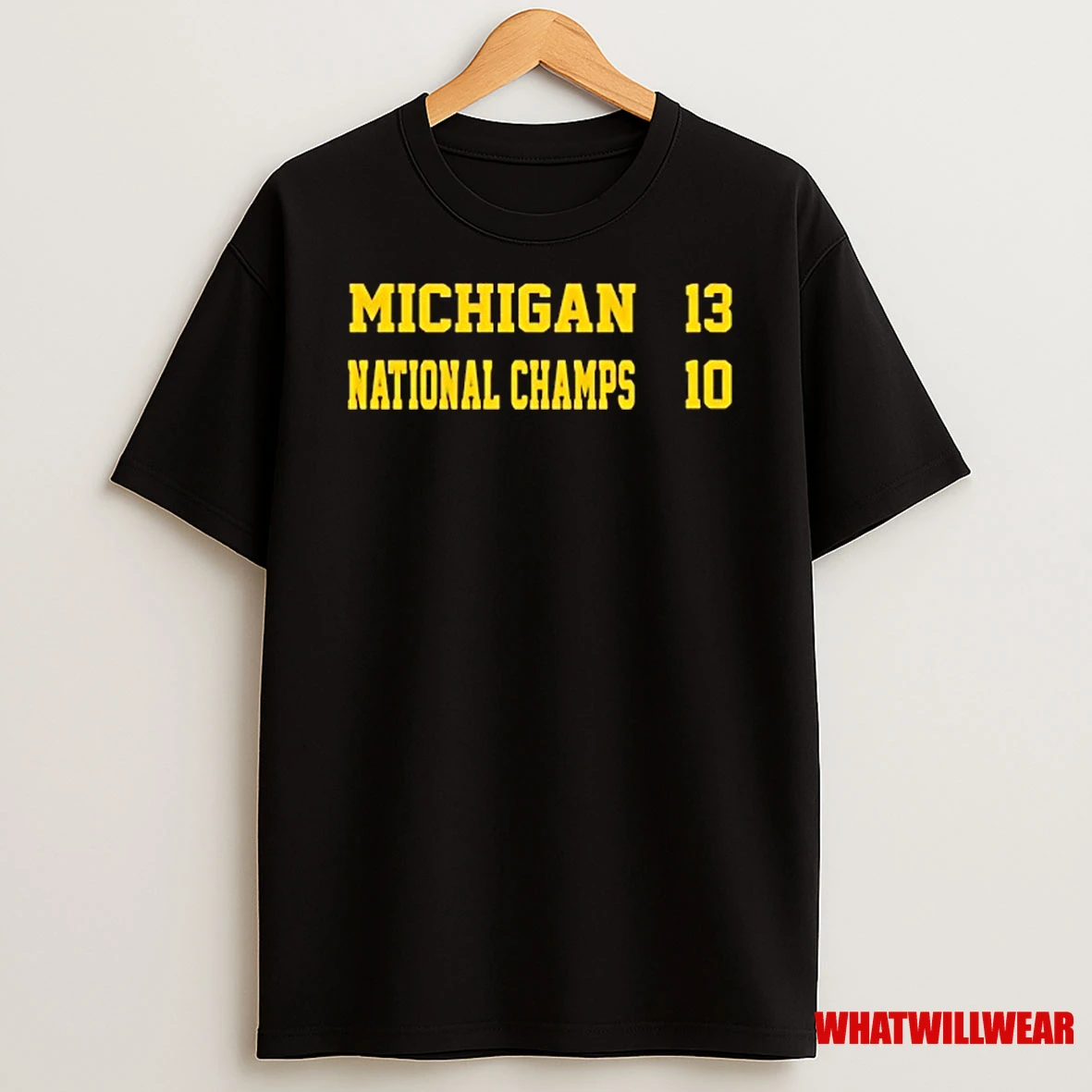 Michigan Wolverines 13 National Champs 10 Shirts