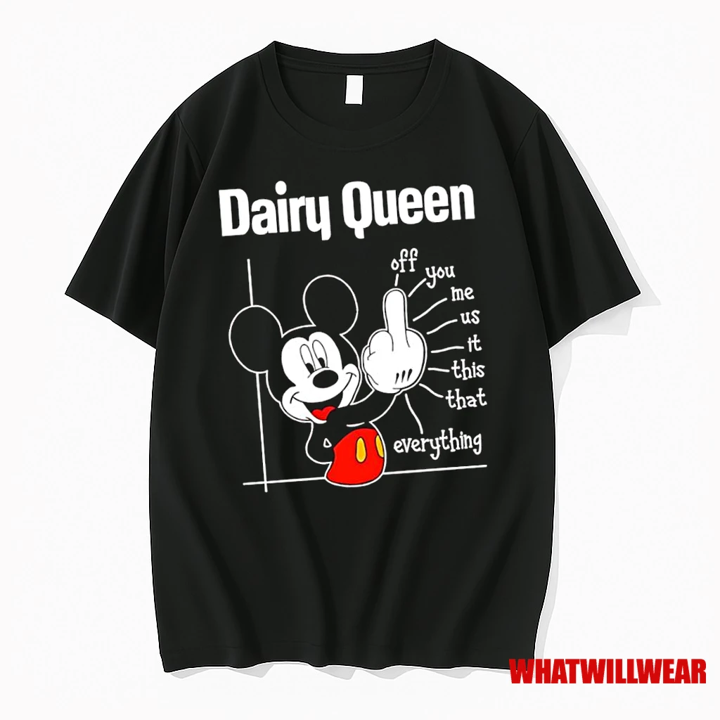 Mickey Mouse Dairy Queen Off You Me Us It This That Everything Shirts