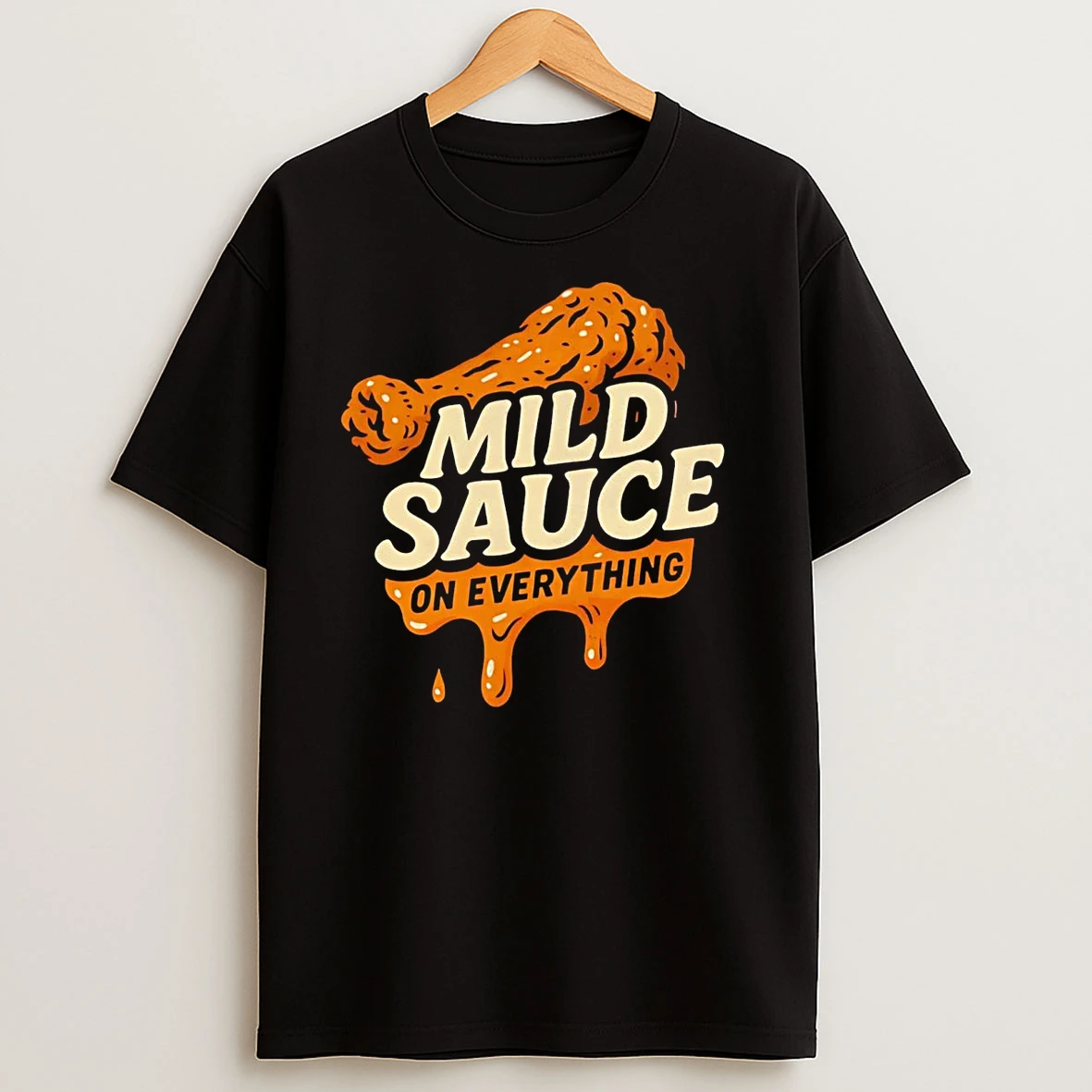 Mild Sauce Drip On Everything T Shirts