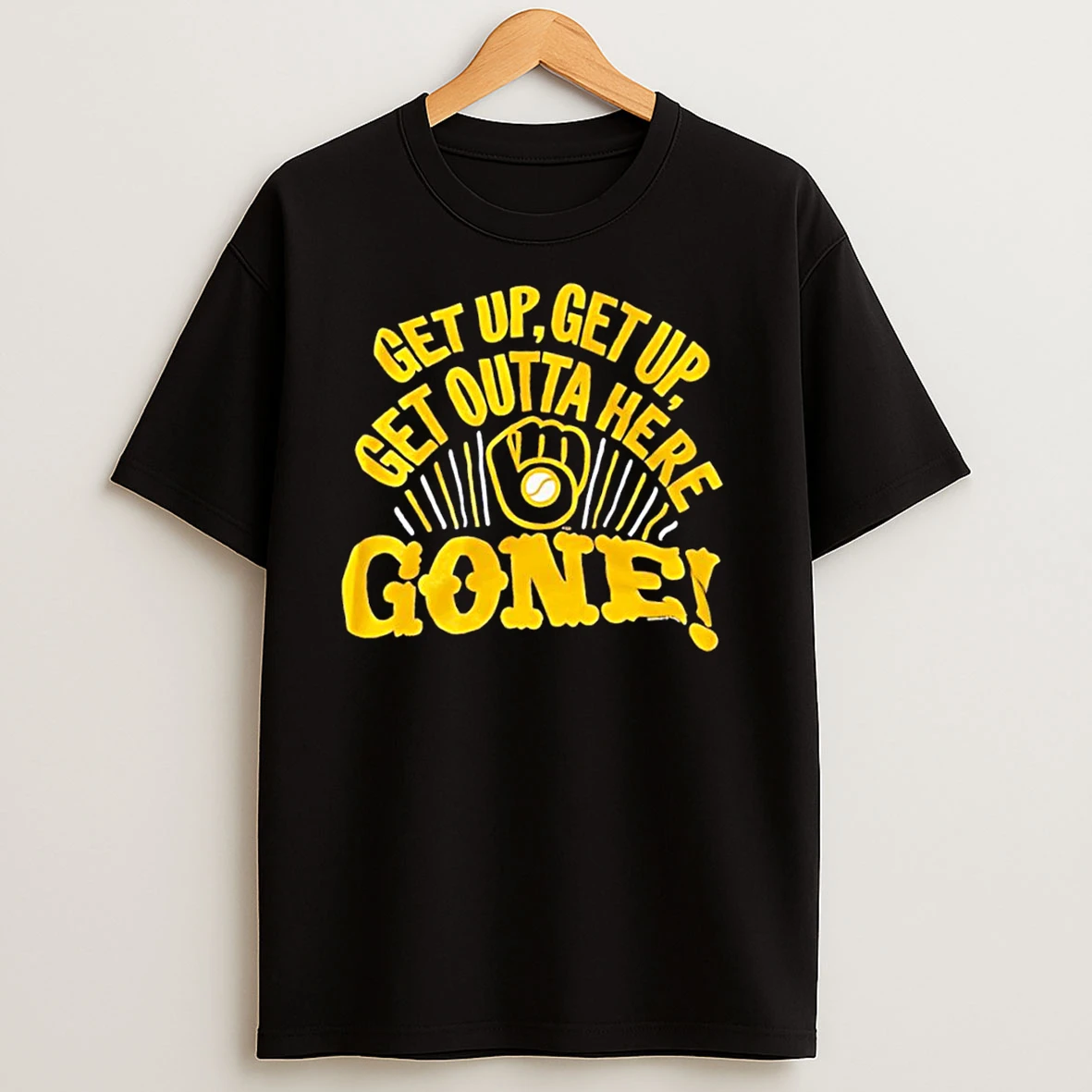 Milwaukee Brewers Logo Get Up Get Up Get Outta Here Gone T Shirts