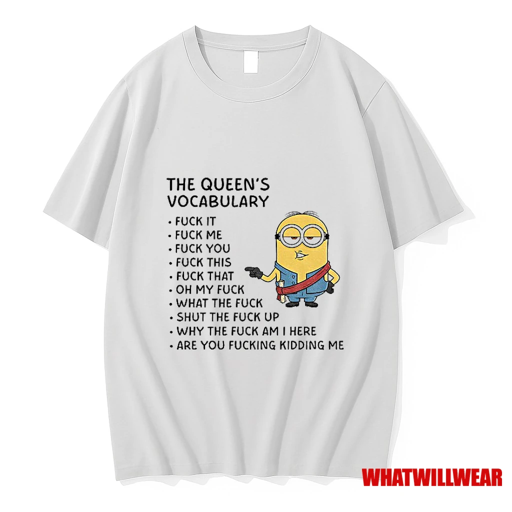 Minion The Queens Vocabulary Fuck It Fuck Me Fuck You Fuck This Fuck That Shirts
