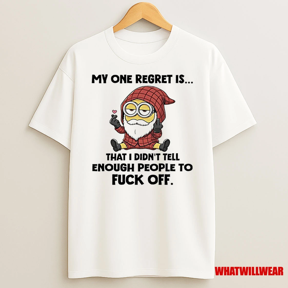Minions Santa My One Regret Is That I Didnt Tell Enough People To Fuck Off Shirts