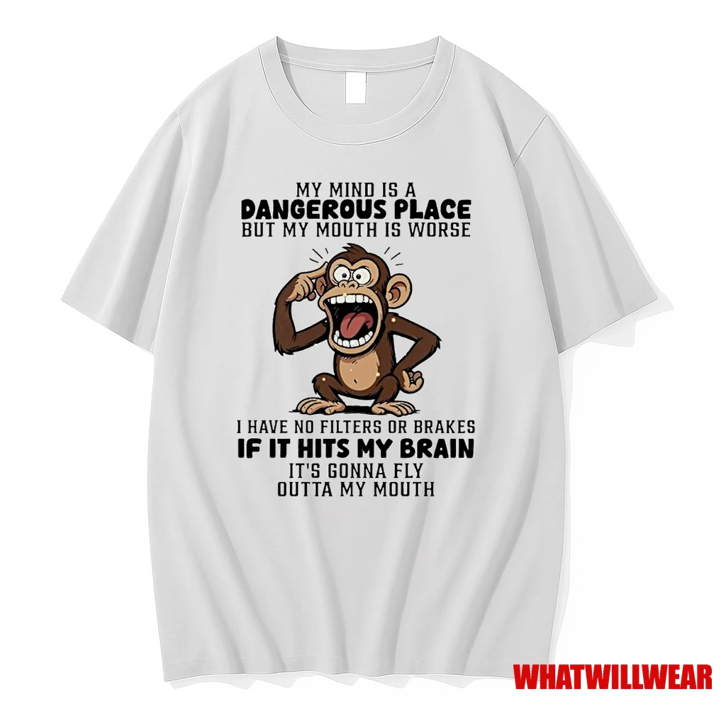 Monkey My Mind Is A Dangerous Place But My Mouth Is Worse Shirts