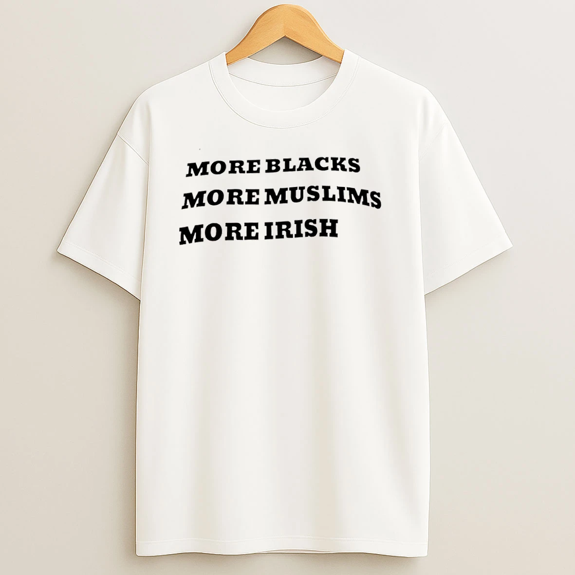 More Blacks More Muslims More Irish T Shirts